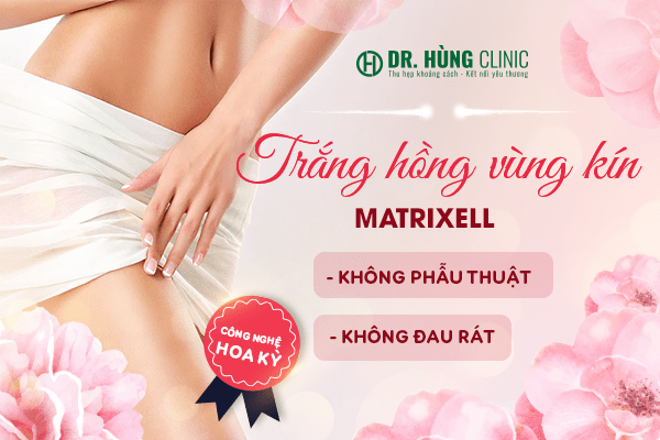 Làm hồng vùng kín vĩnh viễn với MATRIXELL